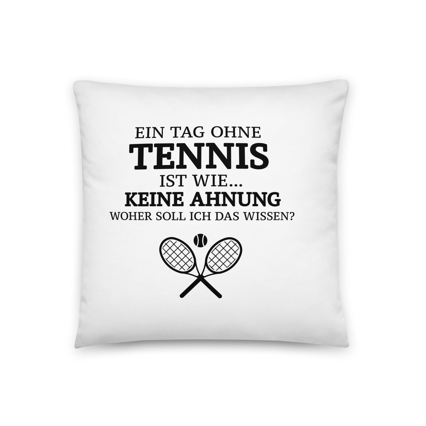 Tag ohne Tennis | Kissen