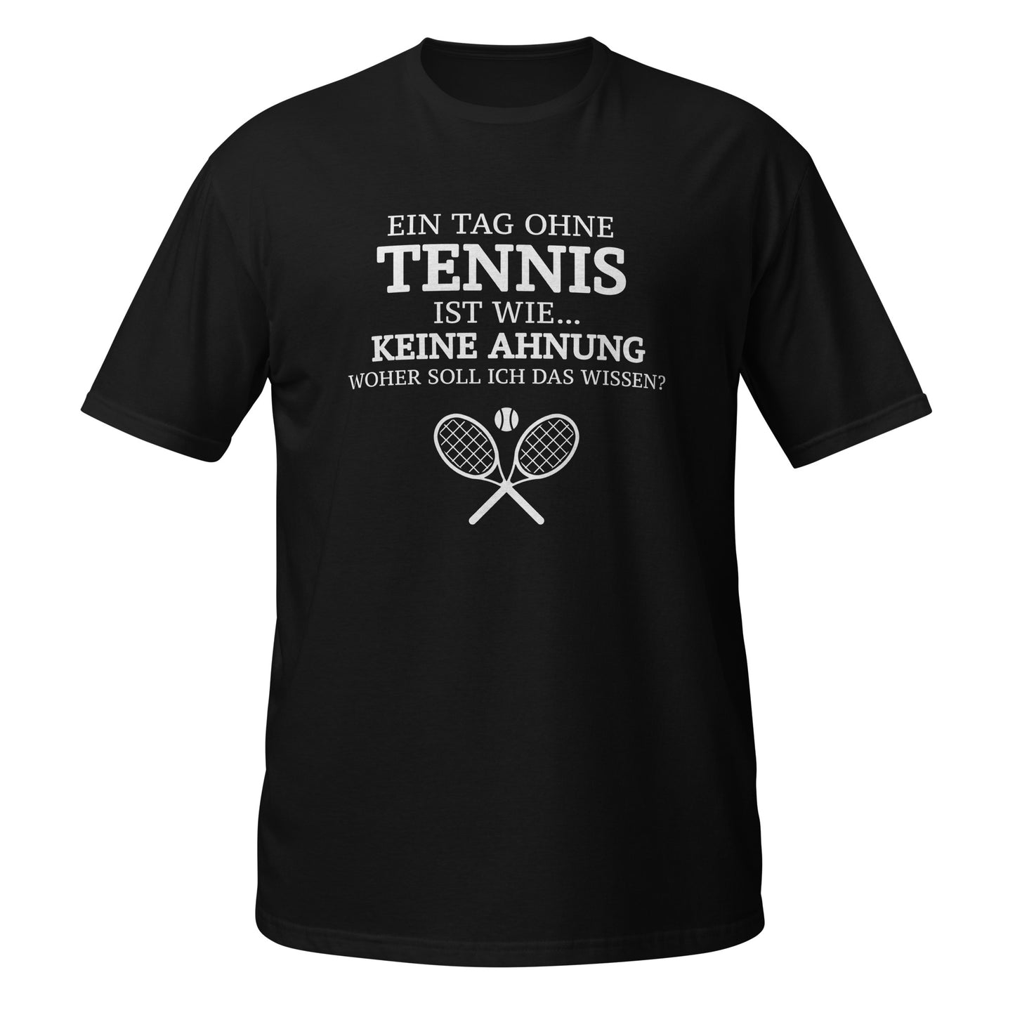 Tag ohne Tennis | T-Shirt