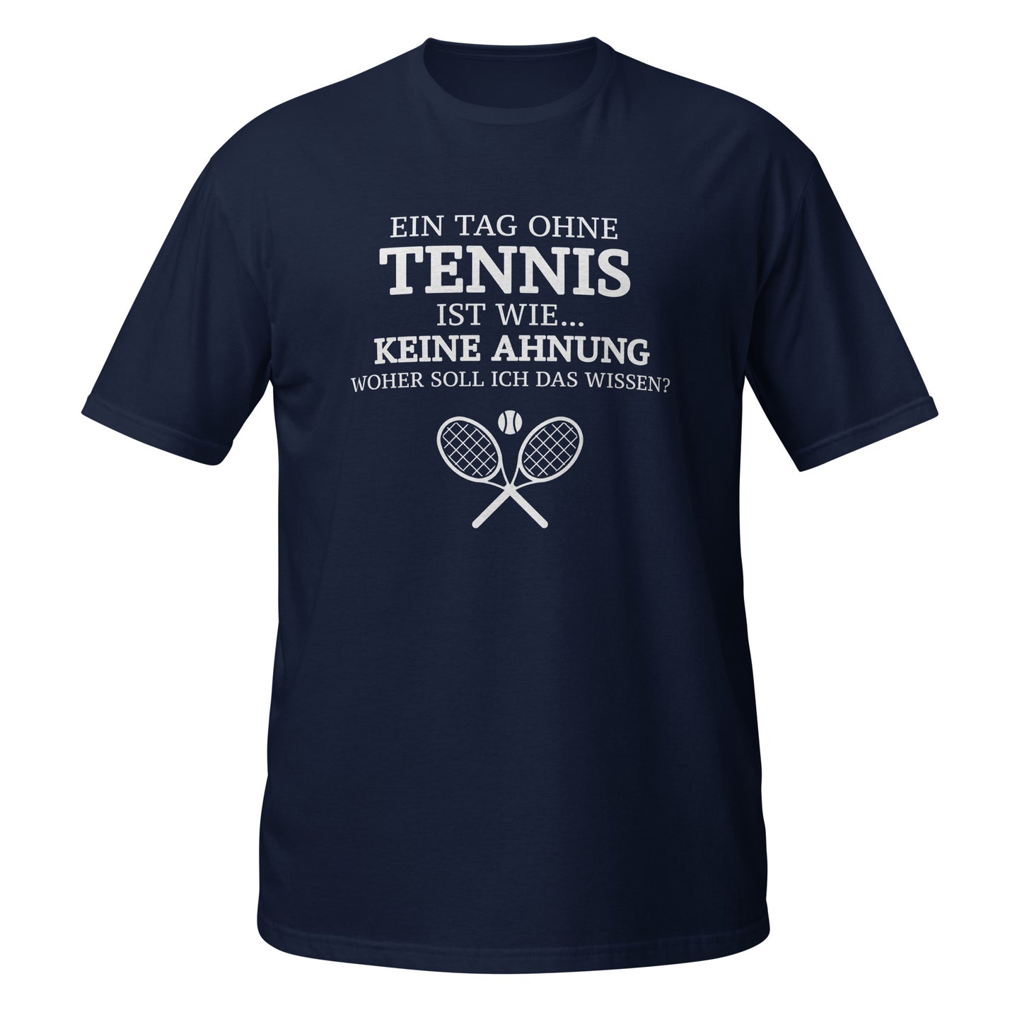 Tag ohne Tennis | T-Shirt