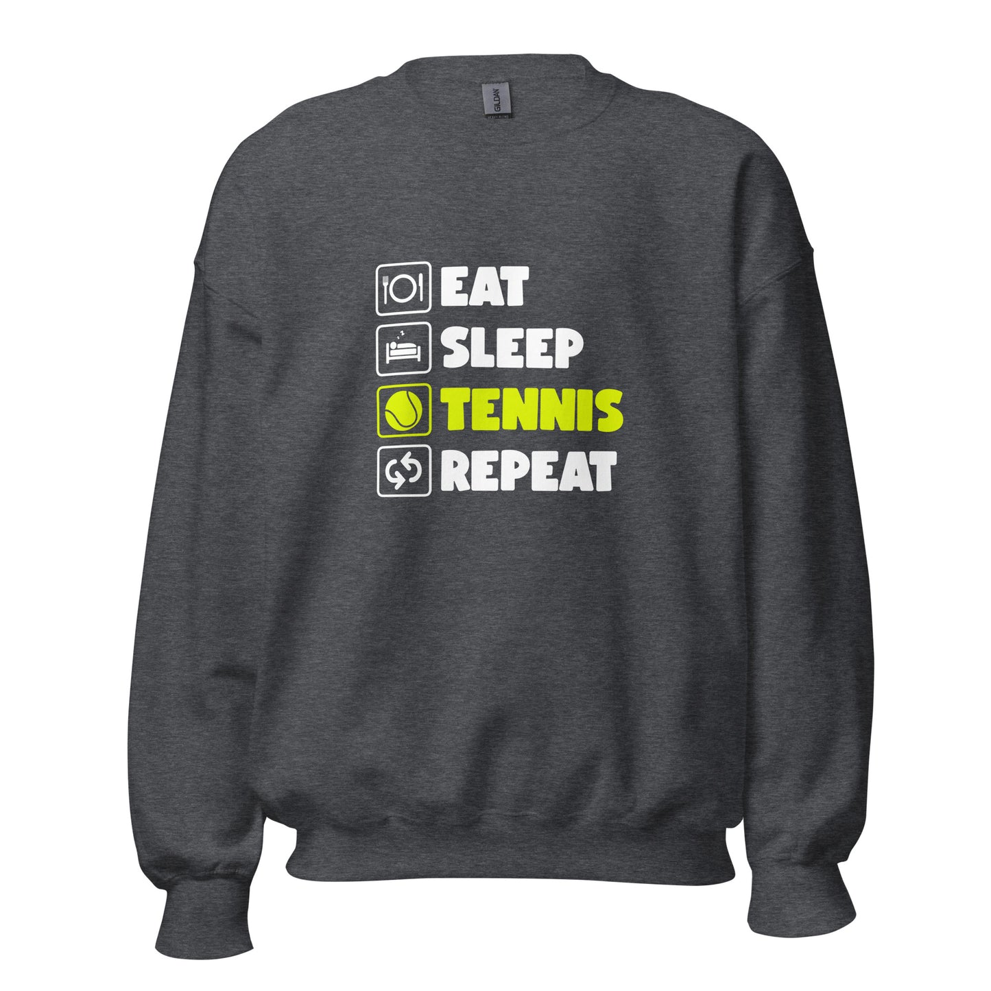 eat sleep tennis | Sweatshirt