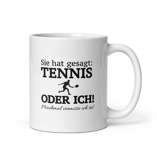Tennis oder sie | Tasse weiß